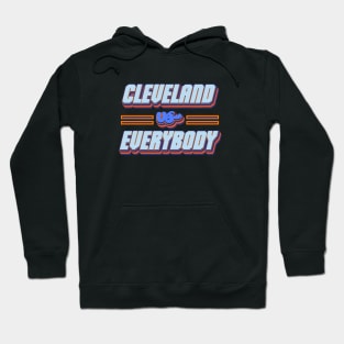 Cleveland Vs Everybody Hoodie